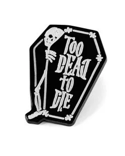 KILLSTAR Too Dead Pin Button